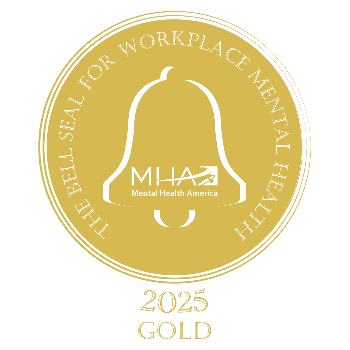 A gold seal featuring a bell, labeled "The Bell Seal for Workplace Mental Health," with "2025" and "Gold" at the bottom. The seal includes the logo for Mental Health America.